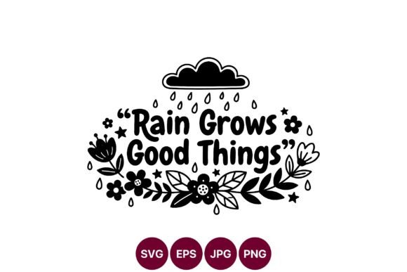 Rain Grows Good Things Graphics